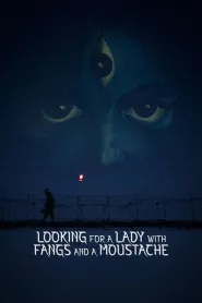 Looking for a Lady with Fangs and a Moustache (2021) poster